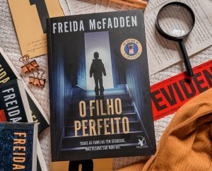 “O Filho Perfeito”. Freida McFadden está de volta com um thriller cheio de suspense, drama e segredos