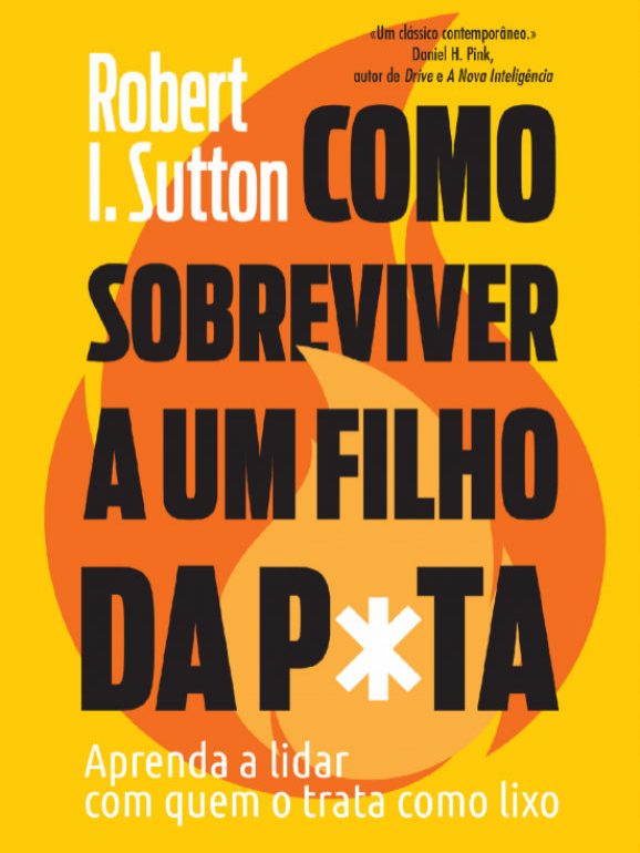 O novo livro de Robert I. Sutton, 'Como Sobreviver a um Filho da P*ta', que chegou às livrarias a 2 de julho, é editado pela Vogais Editora e tem o preço de 15,49€